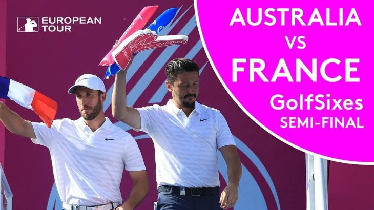 Australia vs France Highlights | Semi-Final | 2018 GolfSixes