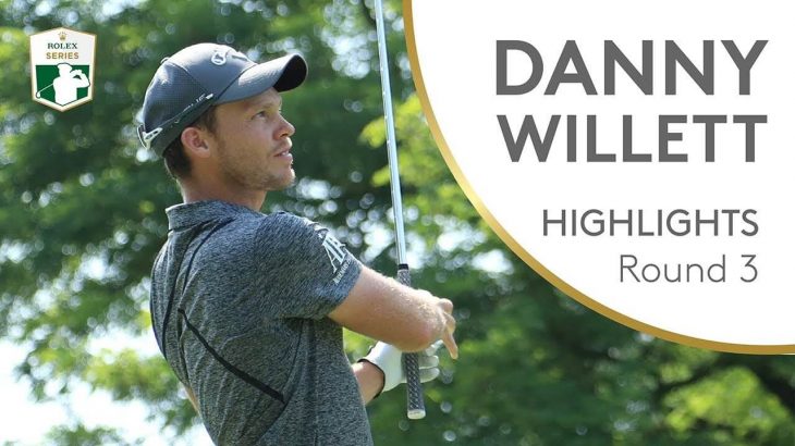 Danny Willett（ダニー・ウィレット） Highlights | Round 3 | 2018 Italian Open