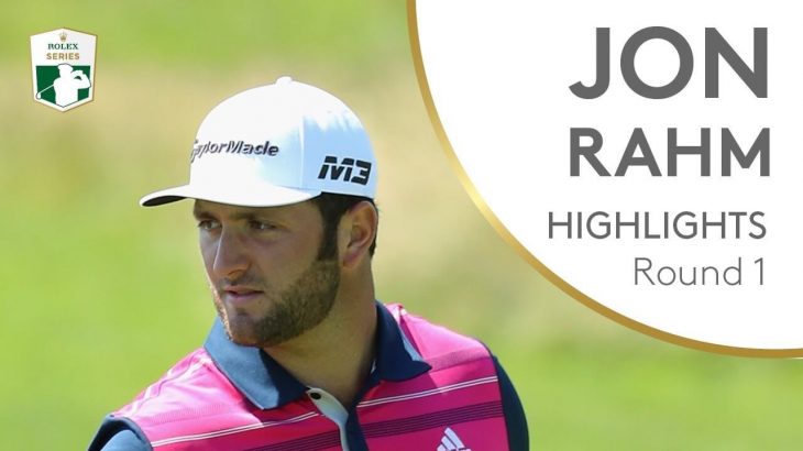 Jon Rahm（ジョン・ラーム） Highlights | Round 1 | 2018 HNA Open de France