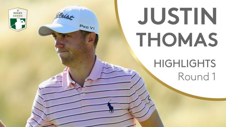 Justin Thomas（ジャスティン・トーマス） Highlights | Round 1 | 2018 HNA Open de France