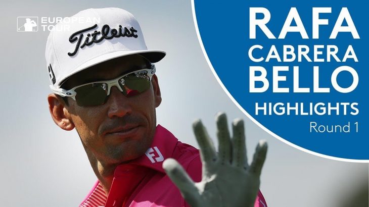 Rafa Cabrera Bello（ラファエル・カブレラ・ベロ） Highlights | Round 1 | 2018 Italian Open