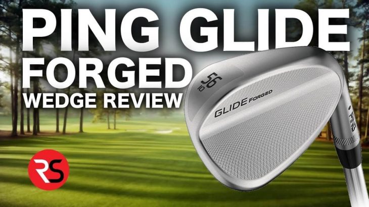 NEW PING GLIDE FORGED WEDGE REVIEW