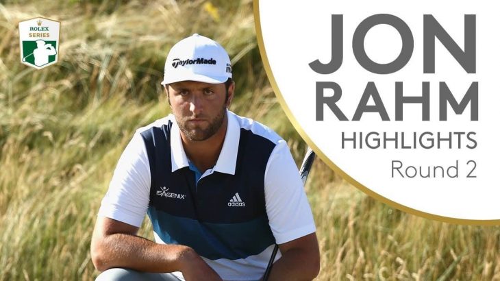 Jon Rahm（ジョン・ラーム） Highlights | Round 2 | 2018 Dubai Duty Free Irish Open