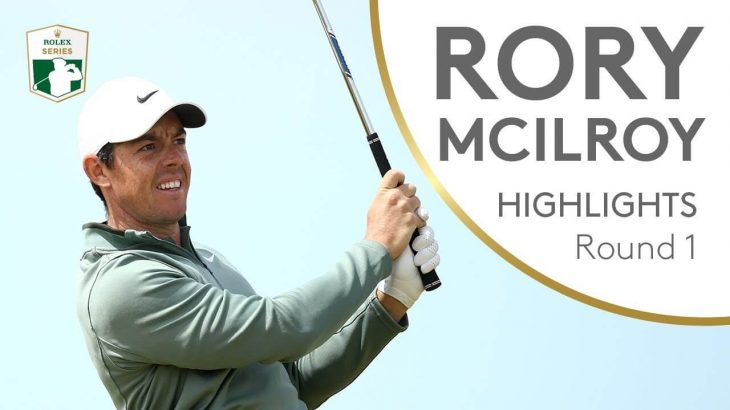 Rory McIlroy（ローリー・マキロイ） Highlights | Round 1 | 2018 Dubai Duty Free Irish Open