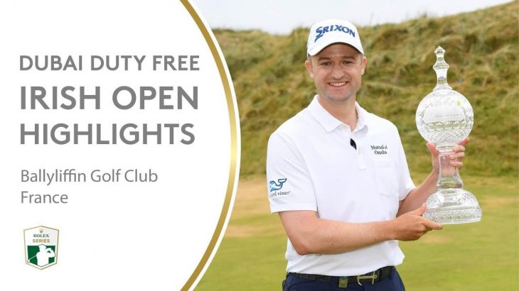 Extended Tournament Highlights | 2018 Dubai Duty Free Irish Open
