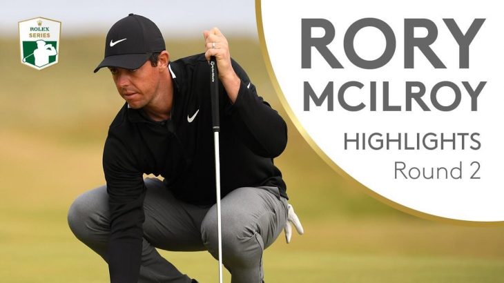 Rory McIlroy（ローリー・マキロイ） Highlights | Round 2 | 2018 Dubai Duty Free Irish Open