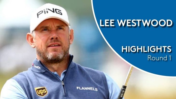 Lee Westwood（リー・ウエストウッド） Highlights | Round 1 | 2018 D+D Real Czech Masters