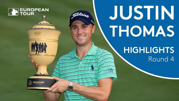 Justin Thomas（ジャスティン・トーマス） Highlights | Round 4 | WGC-Bridgestone Invitational 2018