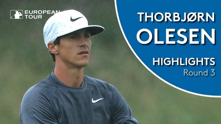 Thorbjørn Olesen（トルビョルン・オルセン） Highlights｜Round 3｜2018 Nordea Masters