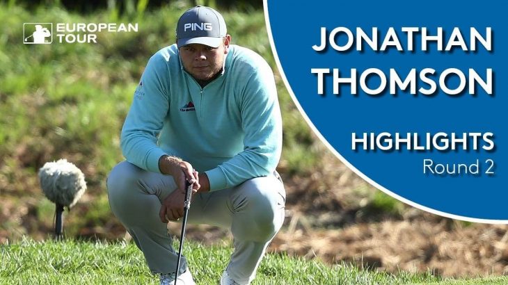 Jonathan Thomson（ジョナサン・トーマソン） Highlights｜Round 2｜KLM Open 2018