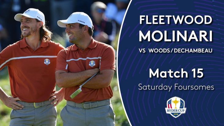 Francesco Molinari and Tommy Fleetwood vs Tiger Woods and Bryson DeChambeau｜Day 2｜Fourballs Match 15｜2018 Ryder Cup