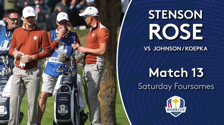 Henrik Stenson and Justin Rose vs Dustin Johnson and Brooks Koepka｜Day 2｜Fourballs Match 13｜2018 Ryder Cup