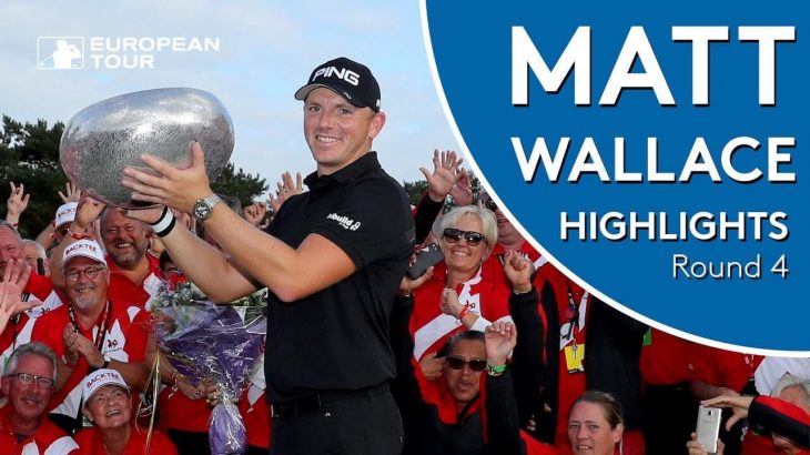 Matt Wallace（マット・ウォーレス） Winning Highlights｜Final Round｜2018 Made in Denmark