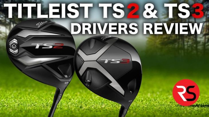 Titleist TS2 & TS3 DRIVER REVIEW