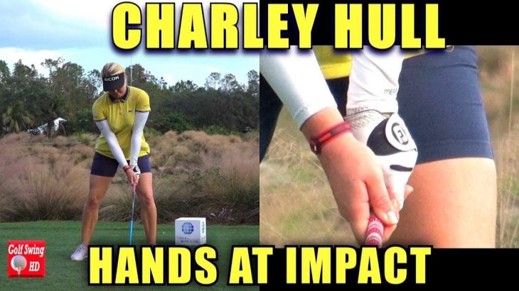 Charley Hull（チャーリー・ハル） ドライバーショット｜正面アングル・スロー再生あり｜手元のクローズアップ｜高画質