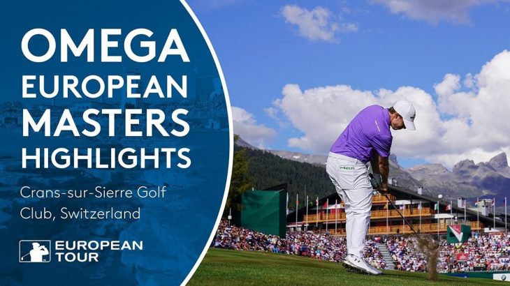 Extended Tournament Highlights｜2018 Omega European Masters