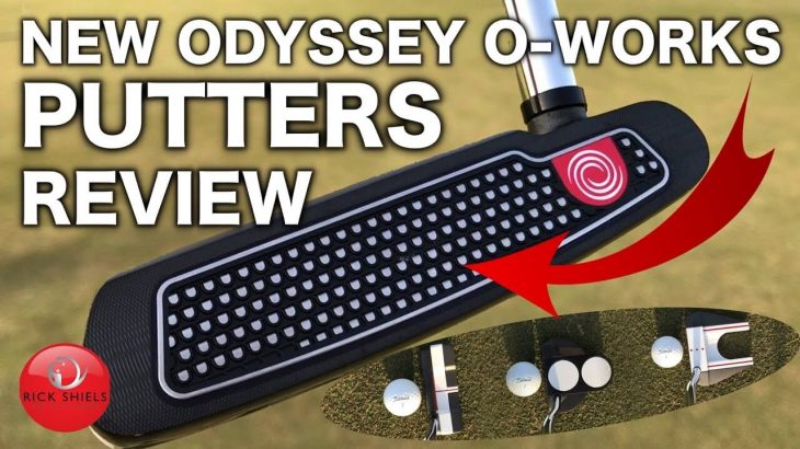 NEW ODYSSEY O-WORKS PUTTERS REVIEW