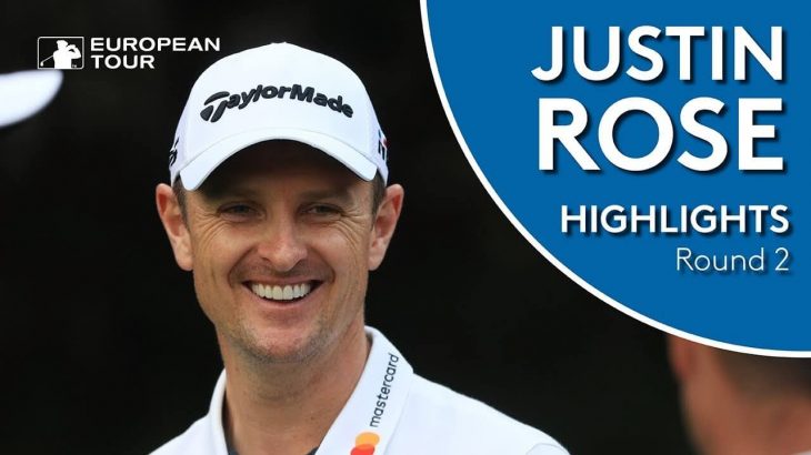 Justin Rose（ジャスティン・ローズ） Highlights｜Round 2｜WGC – HSBC Champions 2018