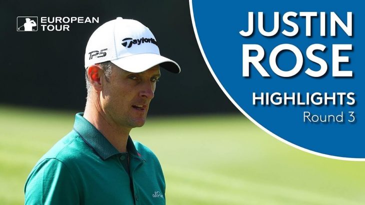 Justin Rose（ジャスティン・ローズ） Highlights｜Round 3｜WGC – HSBC Champions 2018