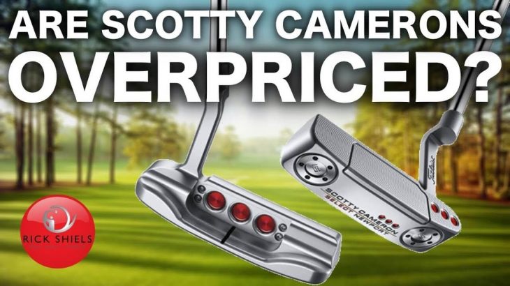 スコッティキャメロンのパターはボッタクリなのか？｜Are Scotty Cameron putters OVERPRICED?