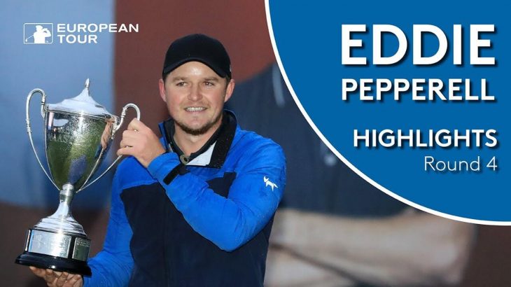 Eddie Pepperell（エディー・ペッパーエル） Winning Highlights｜Round 4｜Sky Sports British Masters 2018