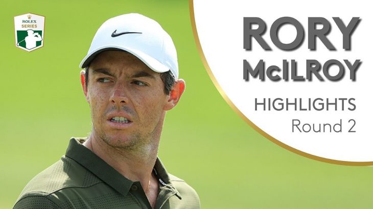 Rory McIlroy（ローリー・マキロイ） Highlights｜Round 2｜2018 DP World Tour Championship
