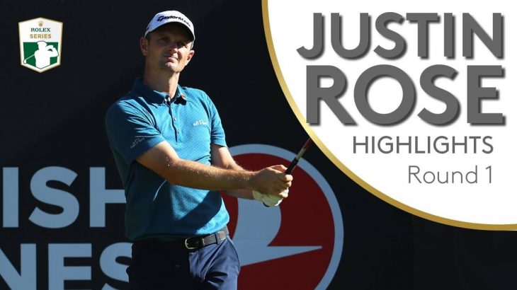 Justin Rose（ジャスティン・ローズ） Highlights｜Round 1｜2018 Turkish Airlines Open