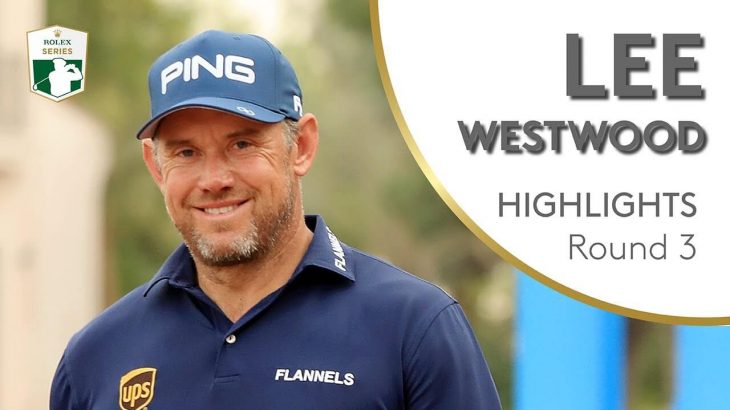 Lee Westwood（リー・ウエストウッド） Highlights｜Round 3｜2018 DP World Tour Championship