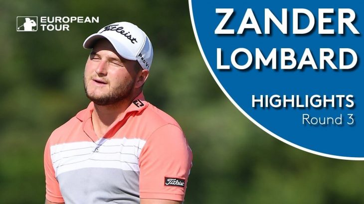 Zander Lombard（ゼンダー・ロンバード） Highlights｜Round 3｜Alfred Dunhill Championship 2018