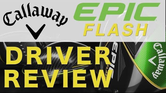 Callaway Epic Flash Drivers 2019 review Average Golfer