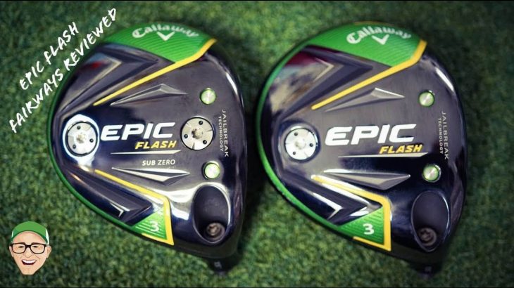 CALLAWAY EPIC FLASH vs EPIC FLASH Sub Zero FAIRWAY WOOD REVIEW