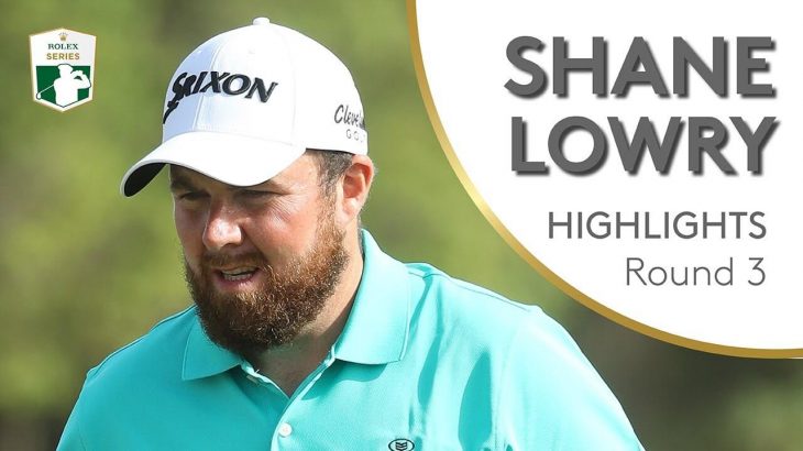 Shane Lowry（シェイン・ローリー） Highlights｜Round 3｜2019 Abu Dhabi HSBC Championship