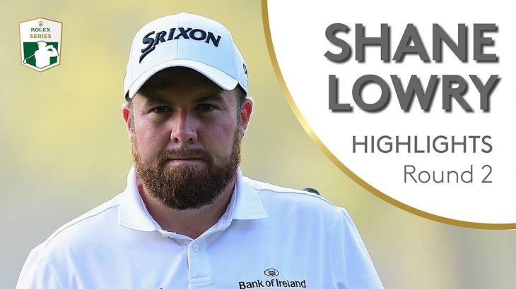 Shane Lowry（シェイン・ローリー） Highlights｜Round 2｜2019 Abu Dhabi HSBC Championship