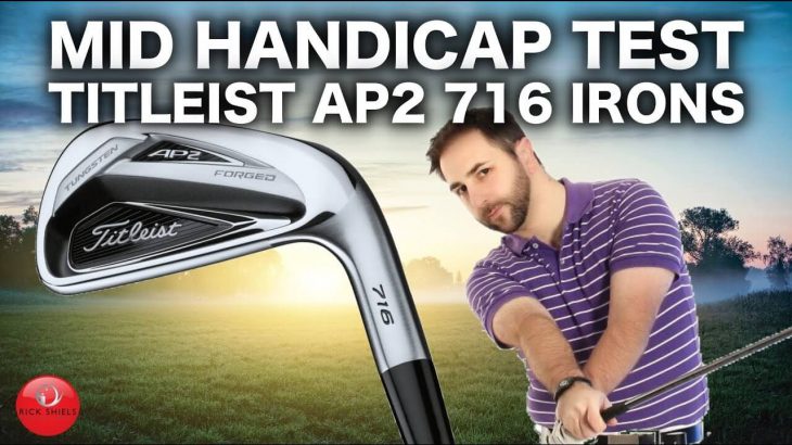 TITLEIST 716 AP2 IRONS TESTED BY MID HANDICAP GOLFER