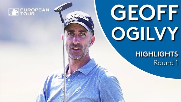 Geoff Ogilvy（ジェフ・オギルビー） Highlights｜Round 1｜2019 ISPS Handa Vic Open