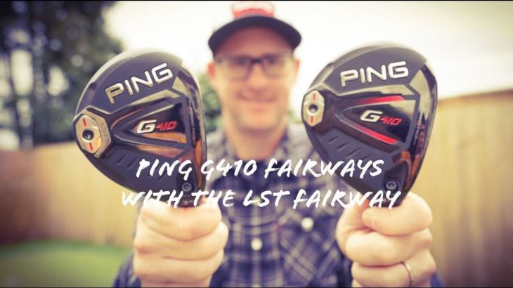 PING G410 FAIRWAY WOOD vs G410 LST FAIRWAY WOOD REVIEW