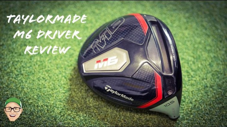 TAYLORMADE M6 DRIVER ON COURSE REVIEW