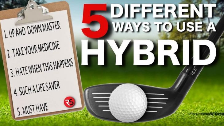 実際のゴルフコースで解説！5種類の状況別・ユーティリティ（ハイブリッドクラブ）の使い方｜5 DIFFERENT ways to use a HYBRID