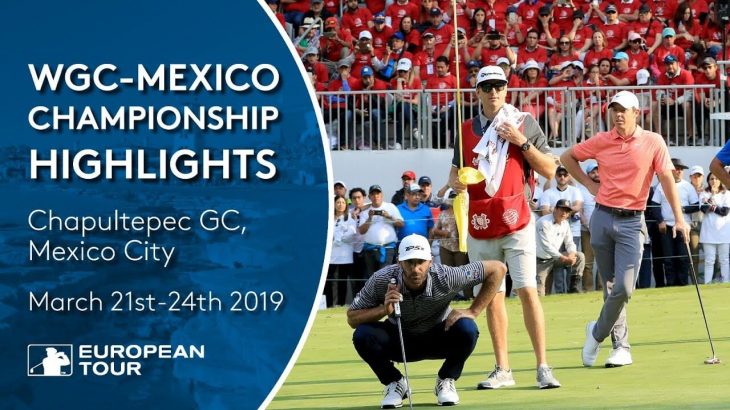 Extended Tournament Highlights｜2019 WGC – Mexico Championship