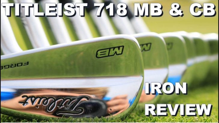 Titleist 718 MB Irons vs 718 CB Irons Review｜Golfshake.com