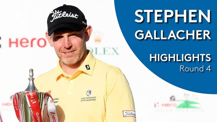 Stephen Gallacher（スティーブン・ギャラハー） Winning Highlights｜2019 Hero Indian Open
