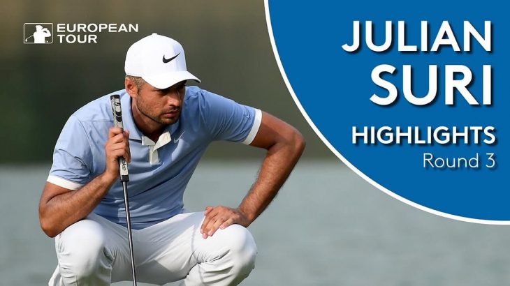 Julian Suri（ジュリアン・スリ） Highlights｜Round 3｜2019 Hero Indian Open