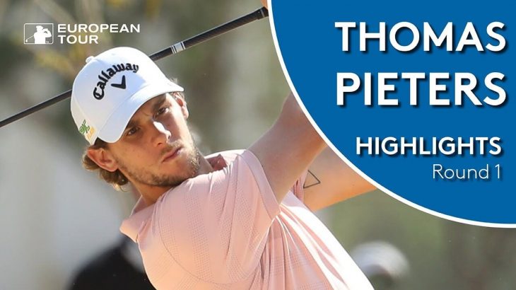 Thomas Pieters（トーマス・ピーターズ） Highlights｜Round 1｜2019 Qatar Masters