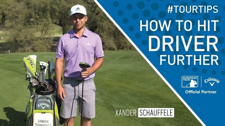 Xander Schauffele（ザンダー・ショーフェル）選手が教える「ドライバーの飛距離アップ」｜How to gain extra distance｜Callaway Tour Tips