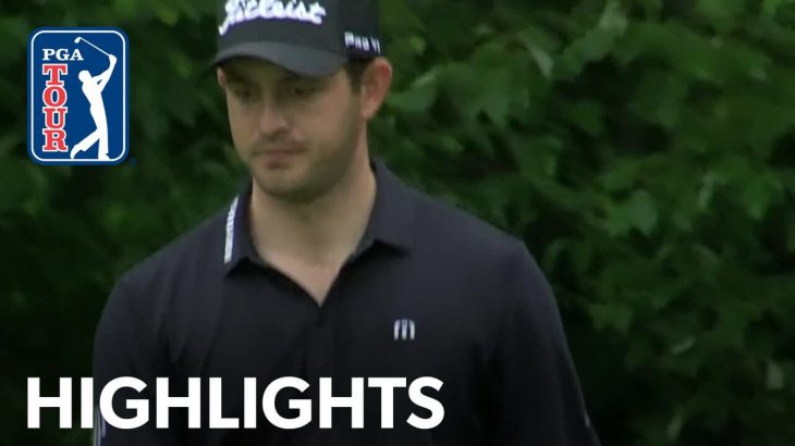 Patrick Cantlay（パトリック・カントレー） Highlights｜Round 1｜Travelers Championship 2019