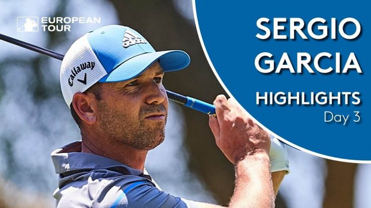 Sergio Garcia（セルヒオ・ガルシア） Highlights｜Round 3｜2019 Estrella Damm N.A. Andalucia Masters