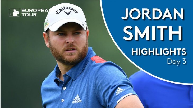 Jordan Smith（ジョーダン・スミス） Highlights｜Round 3｜2019 BMW International Open