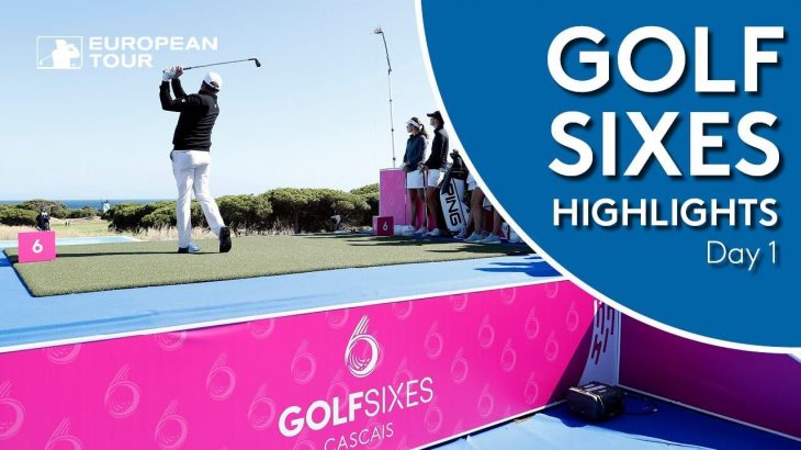 Day One Highlights｜2019 GolfSixes