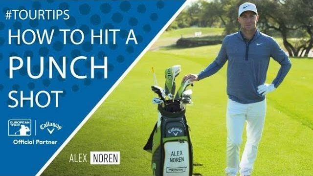 Alex Noren（アレックス・ノレン）選手が教える「完璧なパンチショット」の打ち方｜How To Hit The Punch Shot｜Callaway Tour Tips