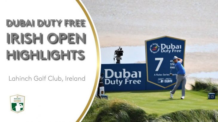 Extended Tournament Highlights｜2019 Dubai Duty Free Irish Open